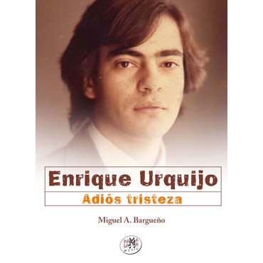 Enrique Urquijo - Adiós tristeza
